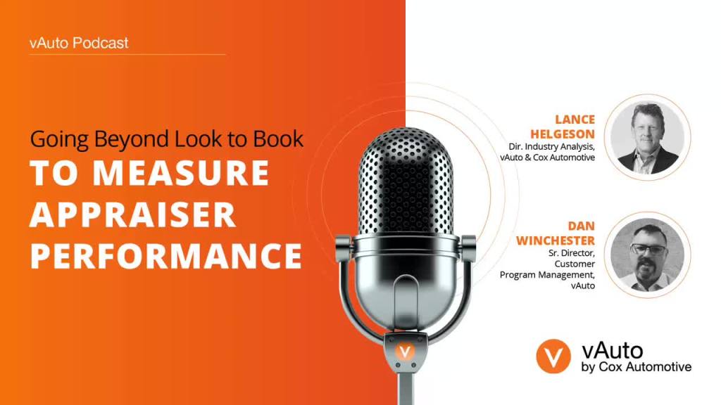 vAuto podcast promotional image highlighting “Going Beyond Look to Book to Measure Appraiser Performance,” featuring a large microphone, names and titles of Lance Helgeson and Dan Winchester from vAuto and Cox Automotive, and the vAuto logo on an orange and white background.